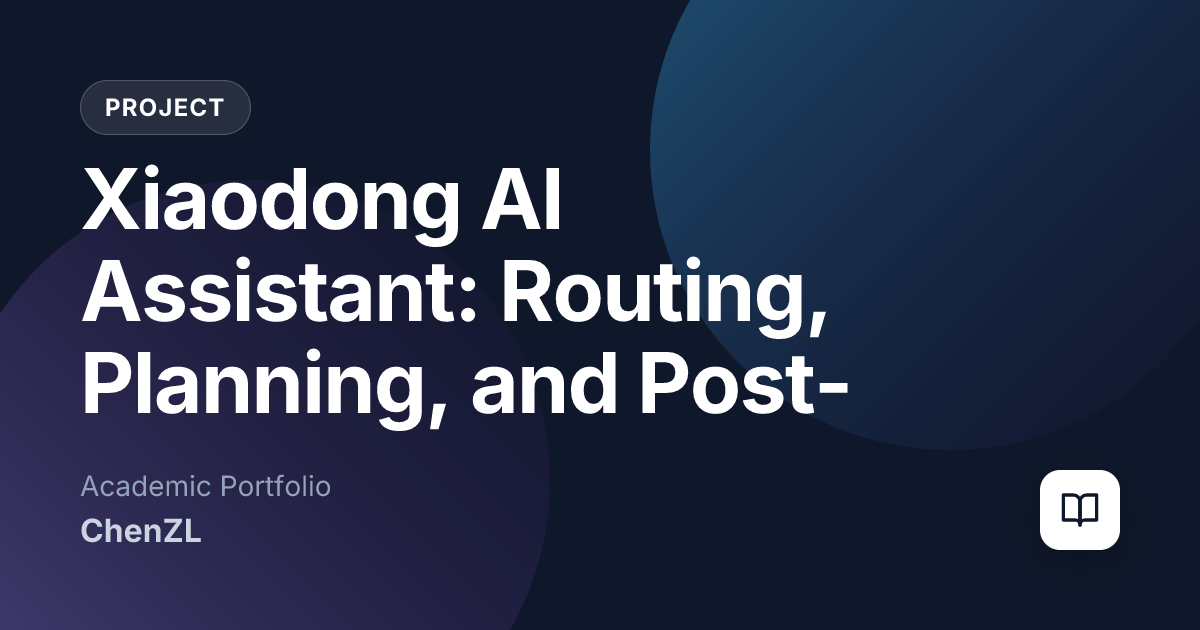 Xiaodong AI Assistant: Routing, Planning, and Post-Training